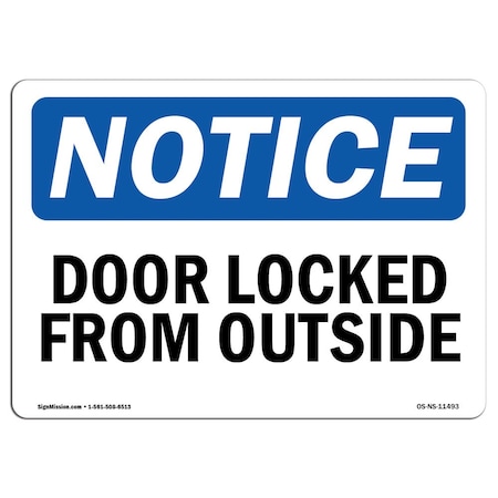 Signmission Safety Sign, OSHA Notice, 12" Height, Door Locked From Outside Sign, Landscape OS-NS-D-1218-L-11493